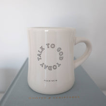 Load image into Gallery viewer, 'Talk to God Today' Ceramic Mug